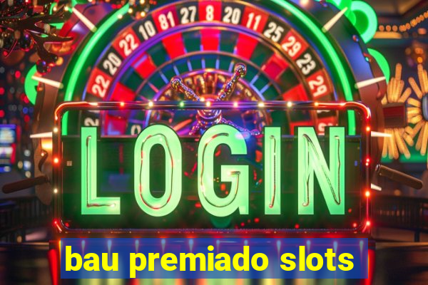 bau premiado slots